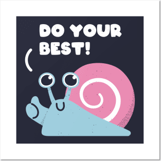 Snail said "Do your best!" (Dark Version) Posters and Art